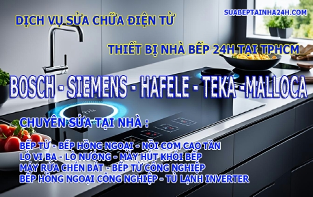 Sửa Bếp Từ - Lò Vi Ba - Lò Nướng - Máy Hút Mùi HCM Dịch vụ sửa chữa thiết bị điện tử nhà bếp tại HCM
